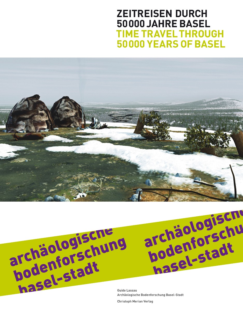 Zeitreisen durch 50 000 Jahre Basel