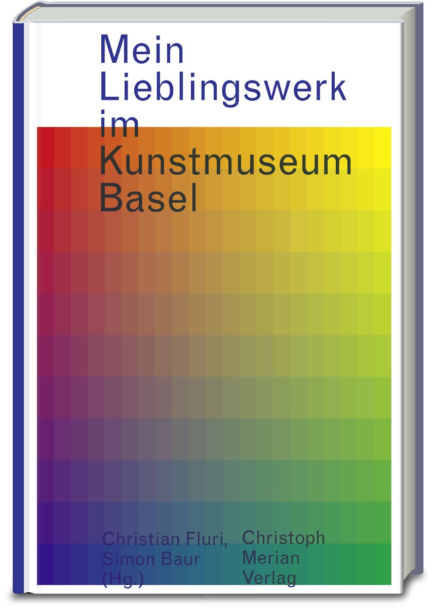 Mein Lieblingswerk im Kunstmuseum Basel