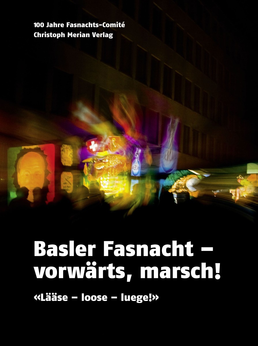 Basler Fasnacht - vorwärts, marsch!