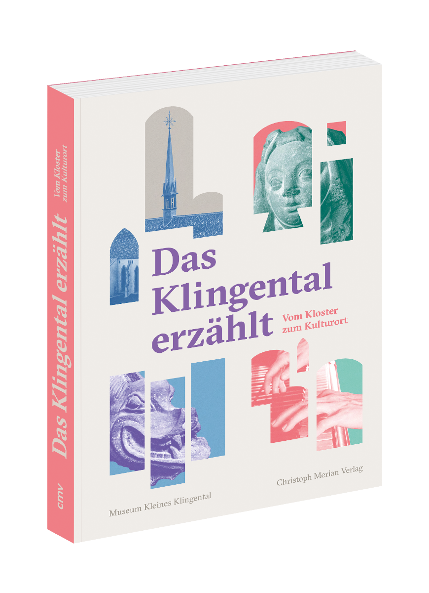 Das Klingental erzählt - Vom Kloster zum Kulturort