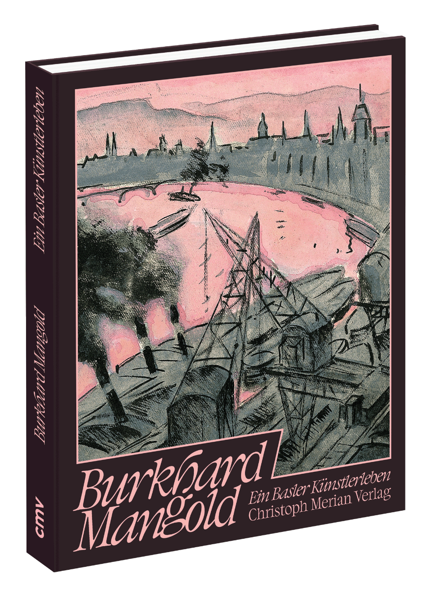 Burkhard Mangold - Ein Basler Künstlerleben