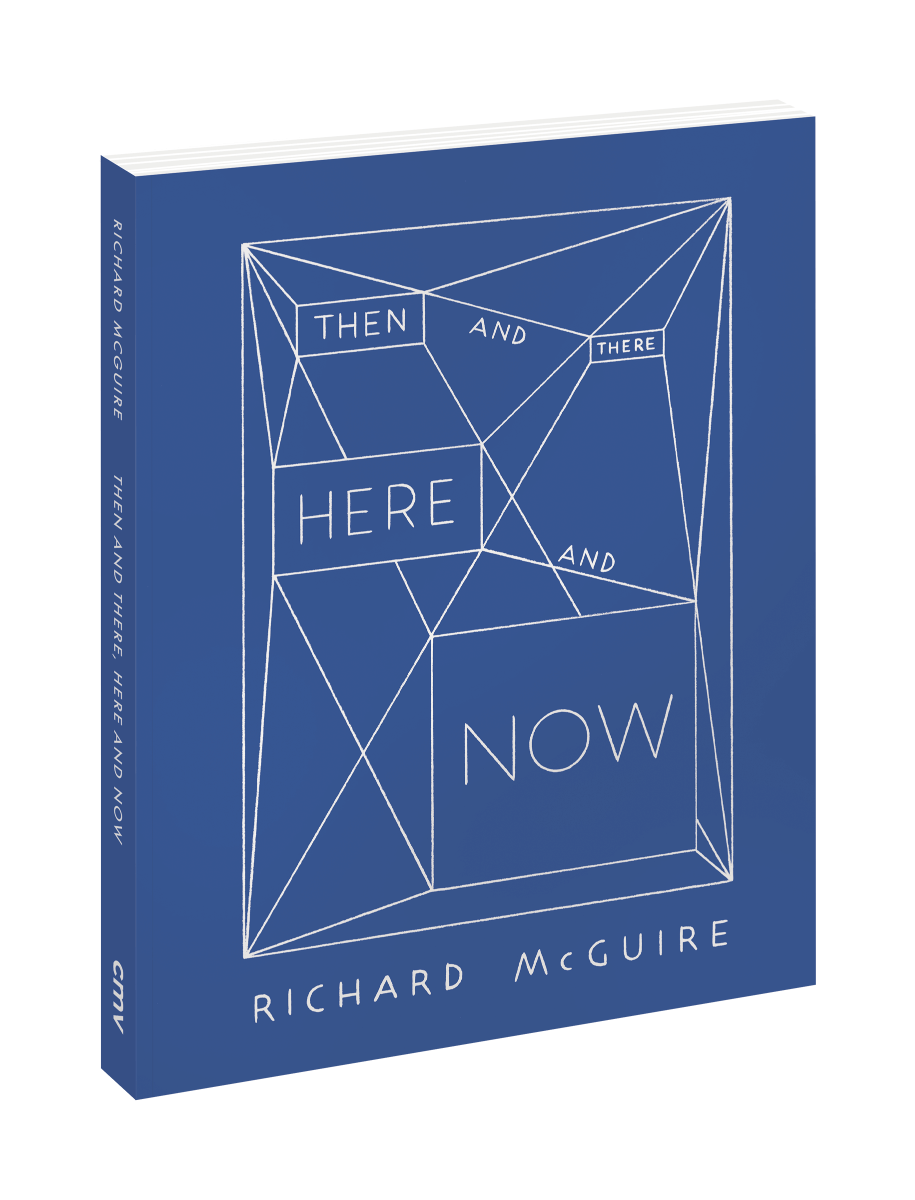 Richard McGuire – Then and There, Here and Now