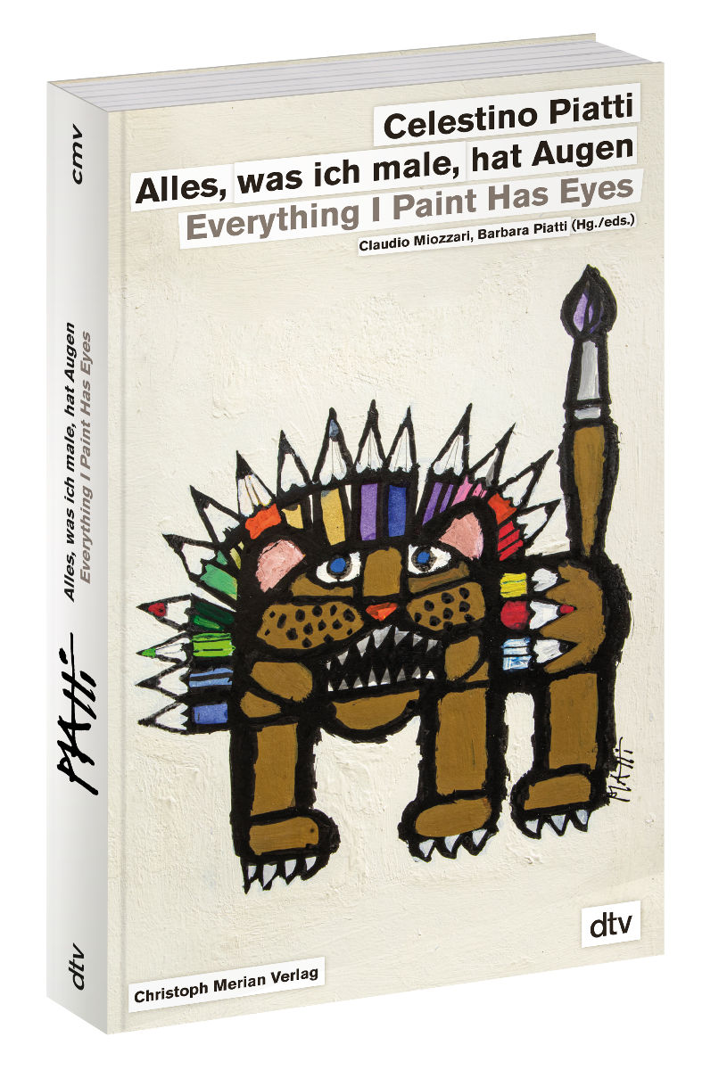 Celestino Piatti: Alles, was ich male, hat Augen / Everything I Paint Has Eyes