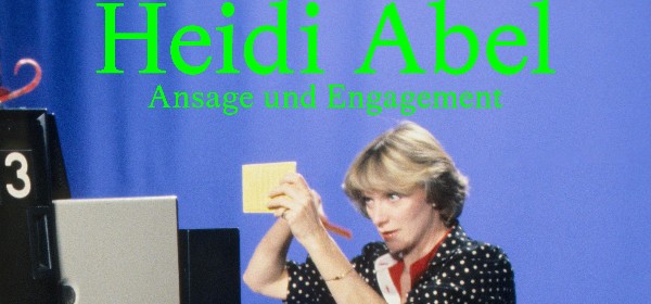 Heidi Abel - Ansage und Engagement