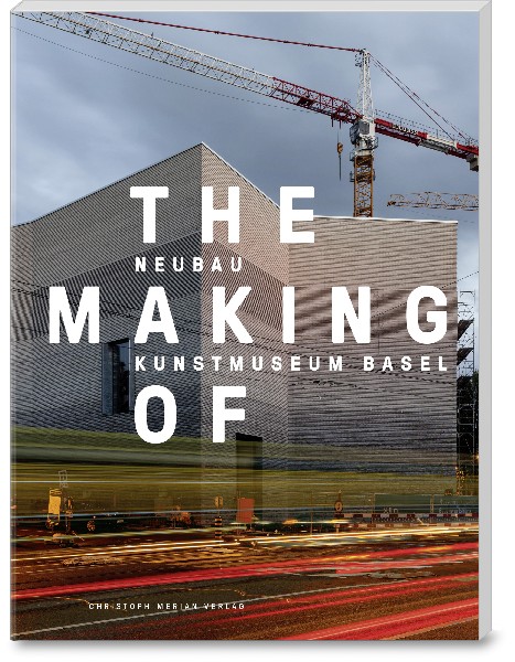 The Making of – the New Kunstmuseum Basel Building (E)