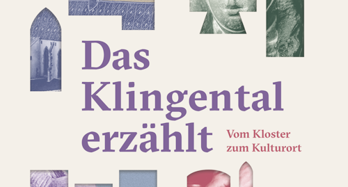 Das Klingental erzählt - Vom Kloster zum Kulturort